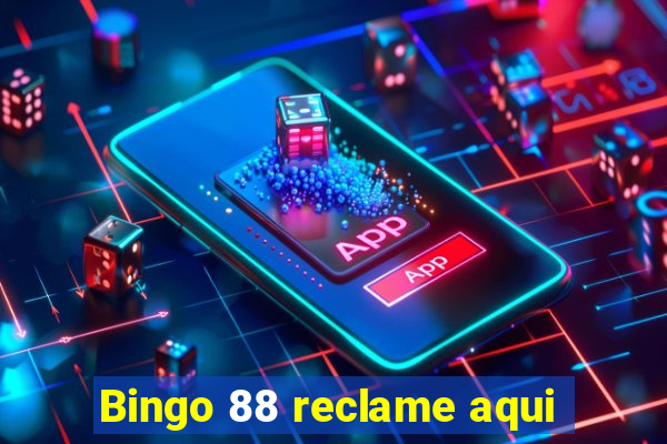 Bingo 88 reclame aqui